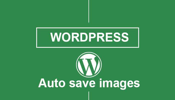 Tự động tải hình ảnh về và upload lên website Wordpress của bạn