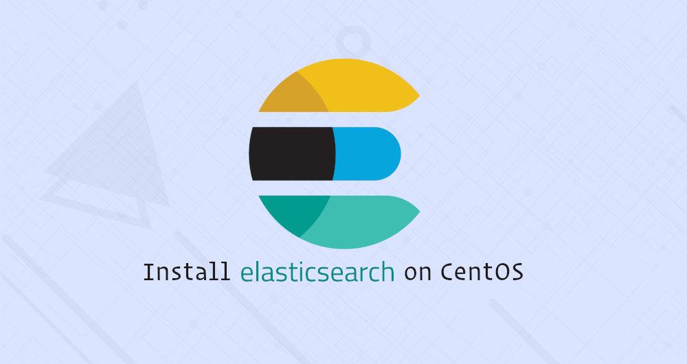 Cách cài đặt Elasticsearch trên CentOS 7